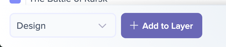 The bottom of the dialog on a timeline with more than one layer, where a layer dropdown set to Design sits beside an Add to Layer button