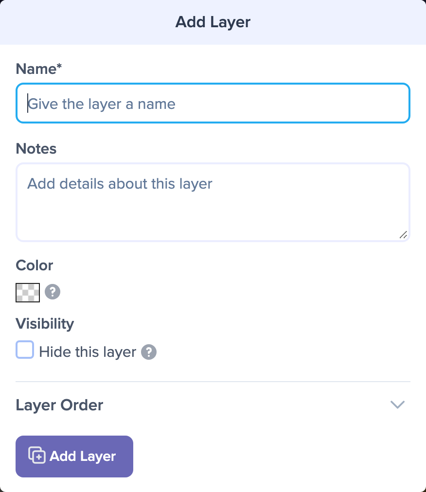 The Add Layer dialog, with a required Name field, a Notes field, a Color picker, a Hide this layer checkbox under Visibility and a collapsed Layer Order section above the Add Layer button